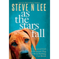 As The Stars Fall: A Book for Dog Lovers - Hardcover