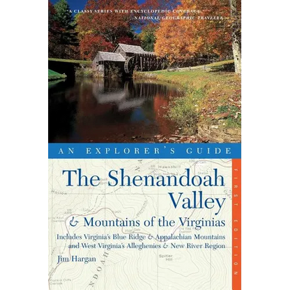 Explorer's Guide the Shenandoah Valley & Mountains of the Virginias: Includes Virginia's Blue Ridge and Appalachian Mountains & West Virginia's Allegh - Paperback