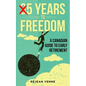 5 Years to Freedom: A Canadian Guide to Early Retirement - Paperback