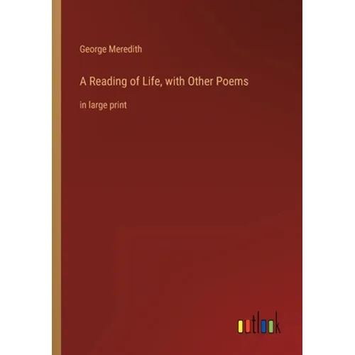 A Reading of Life, with Other Poems: in large print - Paperback