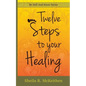 12 Steps to Your Healing - Paperback