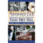 Mississippi Folk and the Tales They Tell: Myths, Legends and Bald-Faced Lies - Hardcover