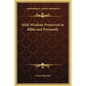 Irish Wisdom Preserved in Bible and Pyramids - Hardcover