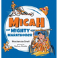 Mighty Micah the Marathoner - Hardcover