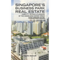 Singapore's Business Park Real Estate: - Viability, Design & Planning of the Knowledge-Based Urban Development (Kbud) - Hardcover