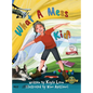 What a Mess Kid - Hardcover