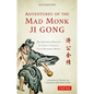 Adventures of the Mad Monk Ji Gong: The Drunken Wisdom of China's Famous Chan Buddhist Monk - Paperback