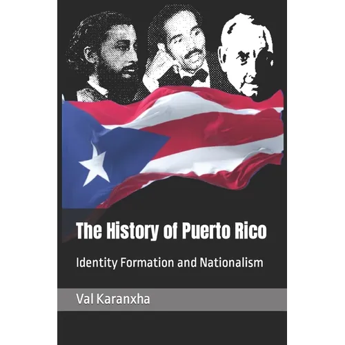 The History of Puerto Rico: Identity Formation and Nationalism - Paperback