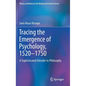 Tracing the Emergence of Psychology, 1520-⁠1750: A Sophisticated Intruder to Philosophy - Hardcover