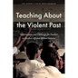 Teaching about the Violent Past: Opportunities and Challenges for Teachers in Conflict-Affected African Societies - Paperback