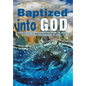 Baptized Into God: Theologizing Baptism in the Name of Jesus Christ and the Oneness of God - Hardcover
