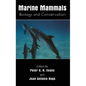 Marine Mammals: Biology and Conservation - Hardcover