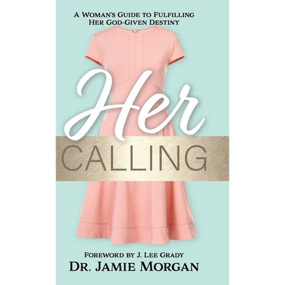 Her Calling: A Woman's Guide to Fulfilling Her God-Given Destiny - Hardcover