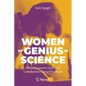 Women of Genius in Science: Whose Frequently Overlooked Contributions Changed the World - Paperback