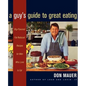 A Guy's Guide to Great Eating: Big-Flavored, Fat-Reduced Recipes for Men Who Love to Eat - Paperback