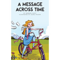 A Message Across Time - Hardcover