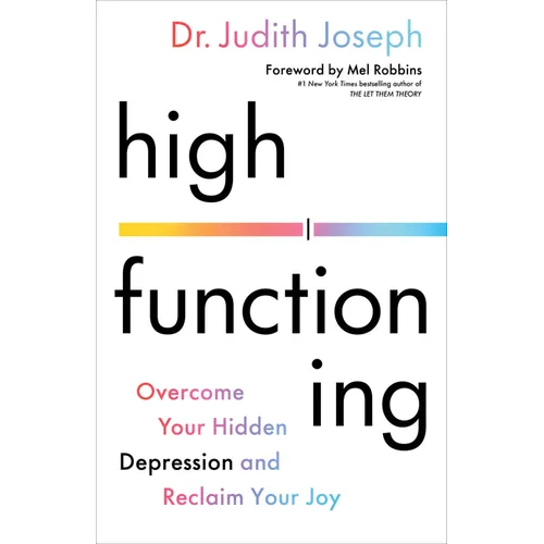 High Functioning: Overcome Your Hidden Depression and Reclaim Your Joy - Hardcover