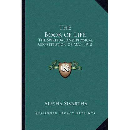 The Book of Life: The Spiritual and Physical Constitution of Man 1912 - Paperback