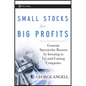 Small Stocks for Big Profits: Generate Spectacular Returns by Investing in Up-And-Coming Companies - Hardcover