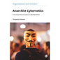 Anarchist Cybernetics: Control and Communication in Radical Politics - Paperback
