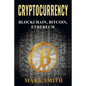 Cryptocurrency: 3 In 1 - Blockchain, Bitcoin, Ethereum - Paperback