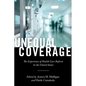 Unequal Coverage: The Experience of Health Care Reform in the United States - Paperback