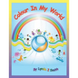 Colour in My World - Paperback