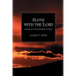 Alone with the Lord: A Guide to a Personal Day of Prayer - Paperback