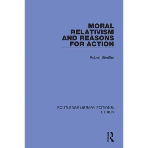 Moral Relativism and Reasons for Action - Paperback