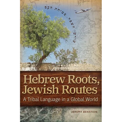 Hebrew Roots, Jewish Routes - Hardcover