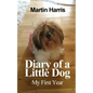 Diary of a Little Dog: My First Year - Paperback