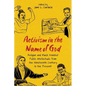 Activism in the Name of God: Religion and Black Feminist Public Intellectuals from the Nineteenth Century to the Present - Hardcover