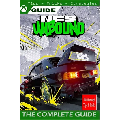 NEED FOR SPEED UNBOUND The Complete guide: walkthrough, Tips, Tricks, Strategies and More - Paperback