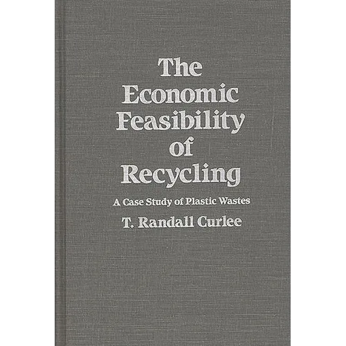 The Economic Feasibility of Recycling: A Case Study of Plastic Wastes - Hardcover