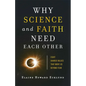 Why Science and Faith Need Each Other - Hardcover
