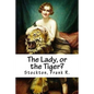 The Lady, or the Tiger? - Paperback