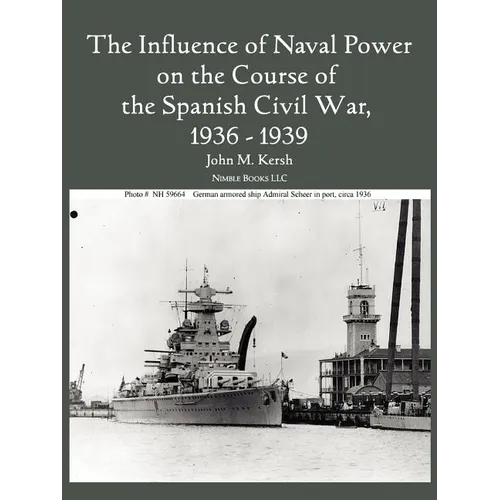 The Influence of Naval Power on the Course of the Spanish Civil War, 1936-1939 - Paperback