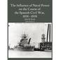 The Influence of Naval Power on the Course of the Spanish Civil War, 1936-1939 - Paperback