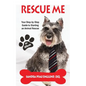 Rescue Me: Your Step-by-Step Guide to Starting an Animal Rescue - Paperback