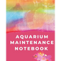 Aquarium Maintenance Notebook: Pet Fish Aquarium Journal - Paperback