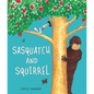 Sasquatch and Squirrel - Hardcover
