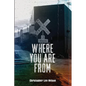 Where You Are From - Paperback