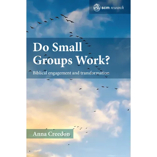 Do Small Groups Work?: Biblical Engagement and Transformation - Hardcover