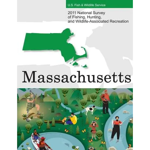 2011 National Survey of Fishing, Hunting, and Wildlife-Associated Recreation?Massachusetts - Paperback