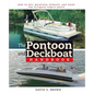 The Pontoon and Deckboat Handbook: How to Buy, Maintain, Operate, and Enjoy the Ultimate Family Boats - Paperback