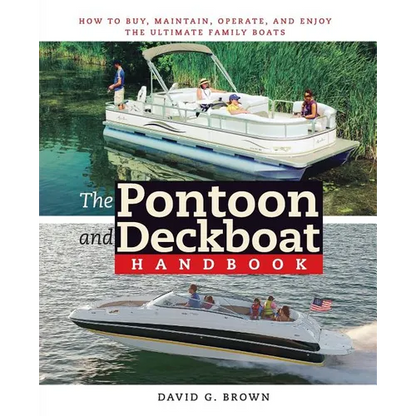The Pontoon and Deckboat Handbook: How to Buy, Maintain, Operate, and Enjoy the Ultimate Family Boats - Paperback