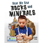 How We Use Rocks and Minerals - Library Binding
