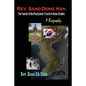 Rev. Sang-Dong Han, The Founder of the Presbyterian Church in Korea (Koshin): A Biography - Paperback