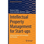 Intellectual Property Management for Start-Ups: Enhancing Value and Leveraging the Potential - Hardcover
