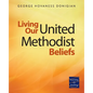 Living Our United Methodist Beliefs: Learning & Leading - Paperback